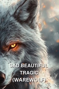 Paperback Sad Beautiful Tragic (Warewolf) Book