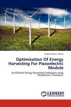 Optimization Of Energy Harvesting For Piezoelectric Module: An Efficient Energy Harvesting Techniques using Piezoelectric Transducer