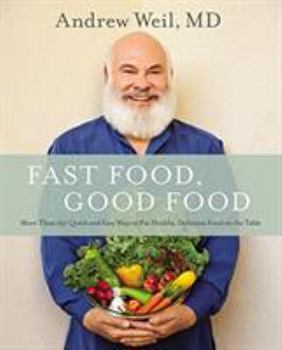 Hardcover Fast Food, Good Food: More Than 150 Quick and Easy Ways to Put Healthy, Delicious Food on the Table Book