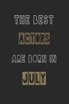 Paperback The Best actors are born in July journal: 6*9 Lined Diary Notebook, Journal or Planner and Gift with 120 pages Book