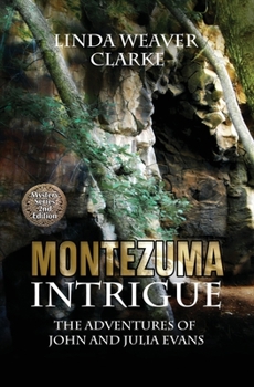 Montezuma Intrigue - Book #3 of the Adventures of John and Julia Evans