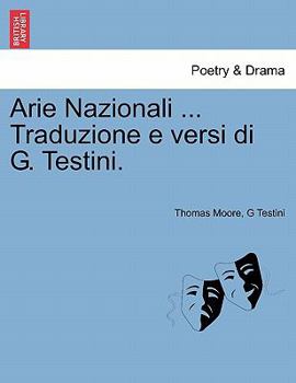 Paperback Arie Nazionali ... Traduzione E Versi Di G. Testini. [Italian] Book