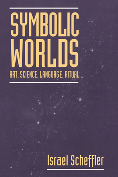 Hardcover Symbolic Worlds: Art, Science, Language, Ritual Book