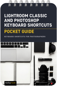 Spiral-bound Lightroom Classic and Photoshop Keyboard Shortcuts: Pocket Guide: Keyboard Shortcuts for Photographers Book