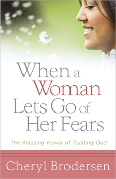 Paperback When a Woman Lets Go of Her Fears: The Amazing Power of Trusting God Book