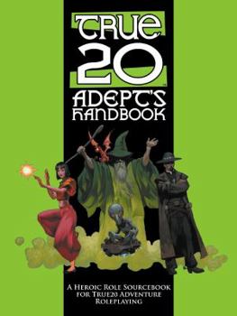 Paperback True20 the Adept's Handbook: A Role Sourcebook for True20 Adventure Roleplaying Book