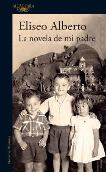 Paperback La Novela de Mi Padre / My Father's Novel [Spanish] Book