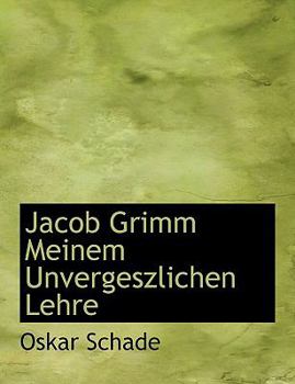 Jacob Grimm Meinem Unvergeszlichen Lehre