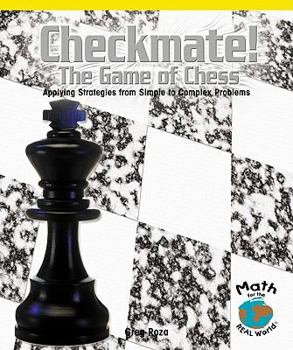 Paperback Checkmate! the Game of Chess: Applying Strategies from Simple to Complex Problems Book
