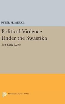 Hardcover Political Violence Under the Swastika: 581 Early Nazis Book