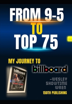 Paperback From 9-5 to Top 75: My Journey To Billboard Book
