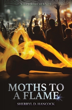 Moths to a Flame - Book #5 of the Wild Irish Silence