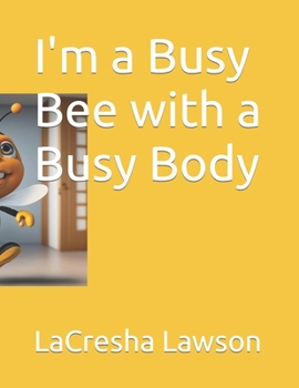 Paperback I'm a Busy Bee with a Busy Body Book