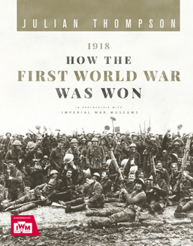 Hardcover 1918: How the First World War Was Won Book