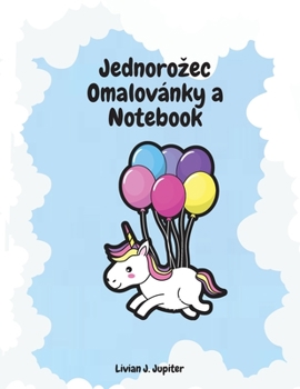 Paperback Jednorozec Omalov?nky a Notebook: ?zasn? omalov?nka a aktivita Unicorn - Skv&#283;l? omalov?nky a aktivity pro d&#283;ti ve v&#283;ku od 4 do 8 let [Czech] Book
