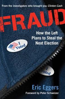Hardcover Fraud: How the Left Plans to Steal the Next Election Book