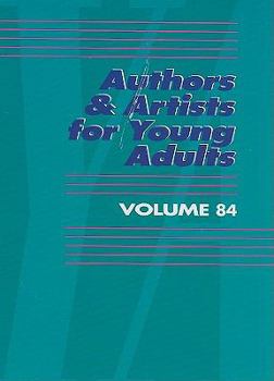 Authors & Artists for Young Adults, Volume 84 - Book #84 of the Authors and Artists for Young Adults