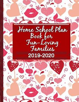 Paperback Home School Plan Book for Fun-Loving Families 2019-2020: Includes Room for All Home School Details and Help with Reporting Book
