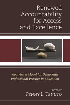 Renewed Accountability for Access and Excellence: Applying a Model for Democratic Professional Practice in Education