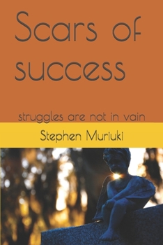 Paperback Scars of success: struggles are not in vain Book