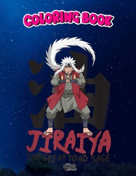 Coloring Book: Naruto Shippuden Jiraiya Great Toad Sage, Children Coloring Book, 100 Pages to Color