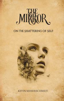 Hardcover The Mirror: On the Shattering of Self Book