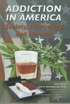 Addiction in America: Society, Psychology, and Heredity - Book  of the Illicit and Misused Drugs