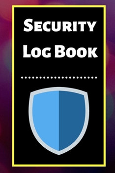 Security Log Book: Security Incident Log Book