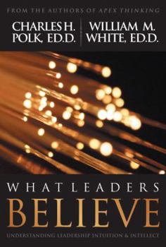 Hardcover What Leaders Believe Book