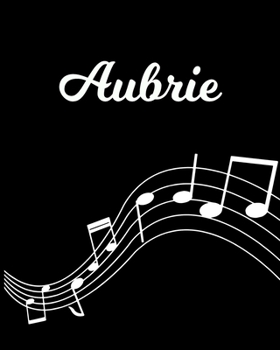 Aubrie: Sheet Music Note Manuscript Notebook Paper | Personalized Custom First Name Initial A | Musician Composer Instrument Composition Book | 12 ... Guide | Create Compose & Write Creative Songs