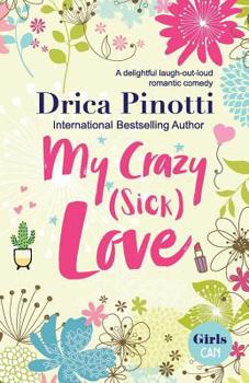 Paperback My Crazy (Sick) Love: A delightful laugh-out-loud romantic comedy Book