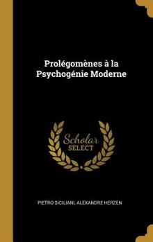 Prolégomènes à la Psychogénie Moderne