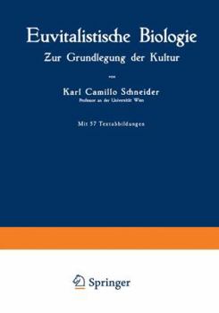 Euvitalistische Biologie: Zur Grundlegung Der Kultur