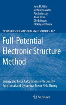 Paperback Full-Potential Electronic Structure Method: Energy and Force Calculations with Density Functional and Dynamical Mean Field Theory Book