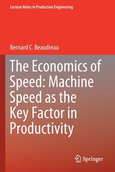 Paperback The Economics of Speed: Machine Speed as the Key Factor in Productivity Book