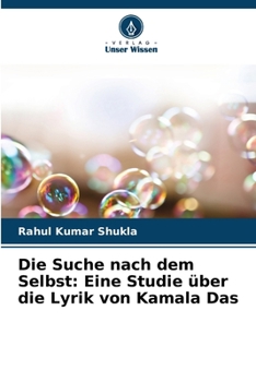 Die Suche nach dem Selbst: Eine Studie über die Lyrik von Kamala Das (German Edition)