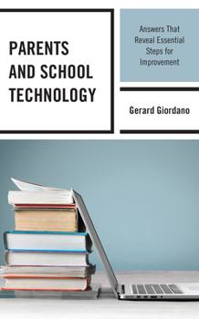 Hardcover Parents and School Technology: Answers That Reveal Essential Steps for Improvement Book