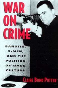 Paperback War on Crime: Bandits, G-Men, and the Politics of Mass Culture Book