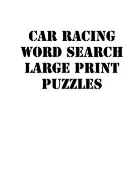 Paperback Car racing Word Search Large print puzzles: large print puzzle book.8,5x11, matte cover, soprt Activity Puzzle Book with solution [Large Print] Book