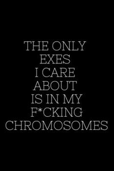 Paperback The Only Exes I Care About Is In My F*cking Chromosomes - Lizzo Journal: Lizzo Blank lined journal - 6x9 Book