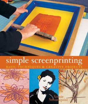 Paperback Simple Screenprinting: Basic Techniques & Creative Projects Book