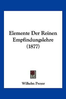 Paperback Elemente Der Reinen Empfindungslehre (1877) [German] Book