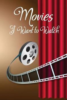 Paperback Movies I Want to Watch: Movies Log Book