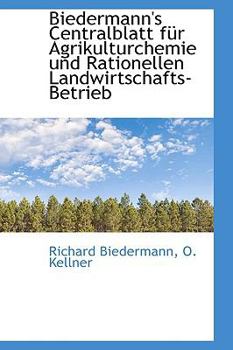 Paperback Biedermann's Centralblatt Fur Agrikulturchemie Und Rationellen Landwirtschafts-Betrieb [German] Book