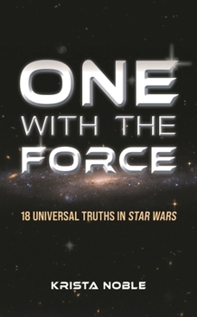 Hardcover One with the Force: 18 Universal Truths in Star Wars Book