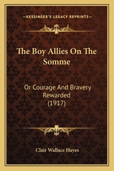 The Boy Allies On The Somme: Or Courage And Bravery Rewarded - Book  of the Boy Allies