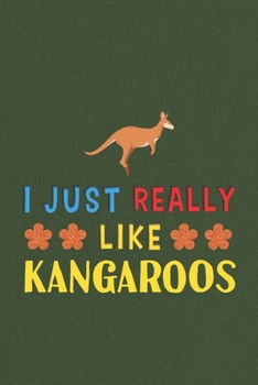 I Just Really Like Kangaroos: Kangaroos Lovers Funny Gifts Dot Grid Journal Notebook 6x9 120 Pages