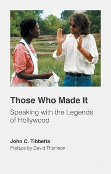 Hardcover Those Who Made It: Speaking with the Legends of Hollywood Book