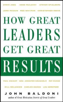 Hardcover How Great Leaders Get Great Results Book