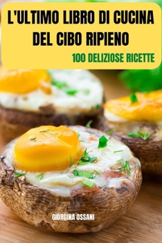 Paperback L'Ultimo Libro Di Cucina del Cibo Ripieno [Italian] Book